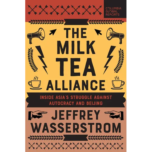 The Milk Tea Alliance: Inside Asia's Struggle Against Autocracy and Beijing - Paperback
