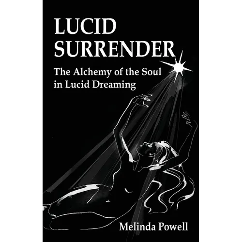 Lucid Surrender: The Alchemy of the Soul in Lucid Dreaming - Paperback