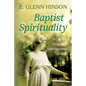 Baptist Spirituality: A Call for Renewed Attentiveness to God - Paperback