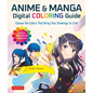 Anime & Manga Digital Coloring Guide: Choose the Colors That Bring Your Drawings to Life! (with Over 1000 Color Combinations) - Paperback