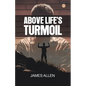 Above Life's Turmoil - Paperback