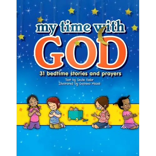 My Time with God: 31 Bedtime Stories and Prayers - Board Book