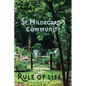 St. Hildegard's Community Rule of Life: Summer 2017 - Paperback