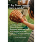 "Hey Mom, wanna have a catch?": A Collection of Baseball Stories...honoring moms and dads who taught us to love America's National Pastime - Hardcover