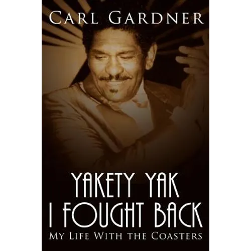 Yakety Yak I Fought Back: My Life with the Coasters - Paperback