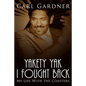 Yakety Yak I Fought Back: My Life with the Coasters - Paperback