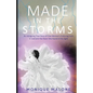 Made in the Storms: An Intriguing True Story of One Woman's Enduring Faith in God and the Favor She Found in His Sight - Paperback