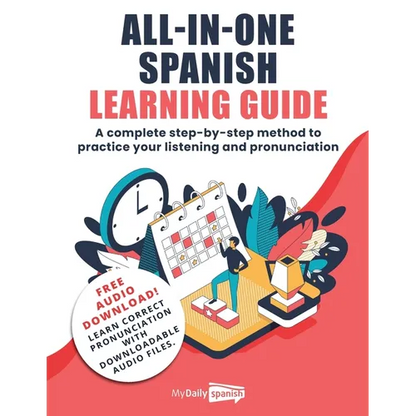 All-In-One Spanish Learning Guide: A complete step-by-step method to practice your listening and pronunciation - Paperback