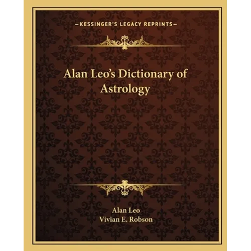Alan Leo's Dictionary of Astrology - Paperback