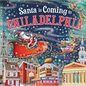 Santa Is Coming to Philadelphia - Hardcover