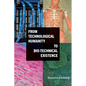 From Technological Humanity to Bio-technical Existence - Hardcover