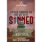 Father Forgive Us For We Have Sinned - Hardcover
