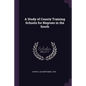 A Study of County Training Schools for Negroes in the South - Paperback