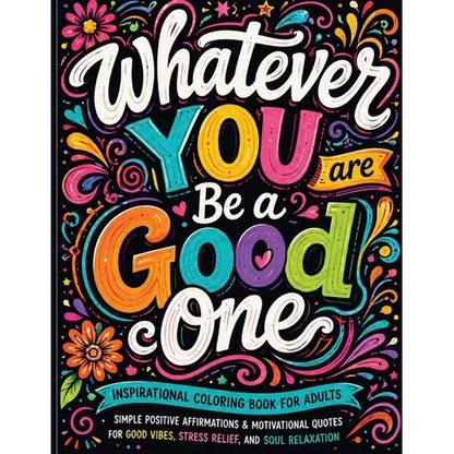 Inspirational Coloring Book for Adults: 50 Motivational Quotes For Good Vibes Positive Affirmations Stress Relief and Relaxation: 50 Motivational Quot - Paperback