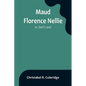 Maud Florence Nellie; or, Don't care! - Paperback