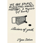 We Are Stupid. Bleeding. Naked History: A Memoir (of sorts), or: Illusions of Youth - Paperback