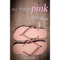 All Things Pink: Bilateral Masectomy & Me - Paperback