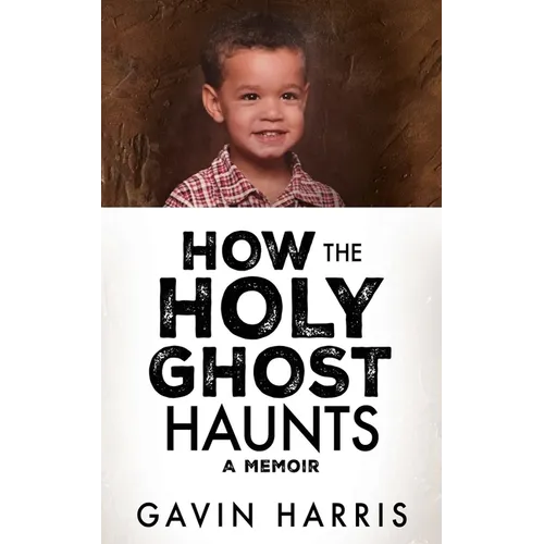 How the Holy Ghost Haunts: A Memoir - Paperback