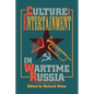Culture and Entertainment in Wartime Russia - Paperback