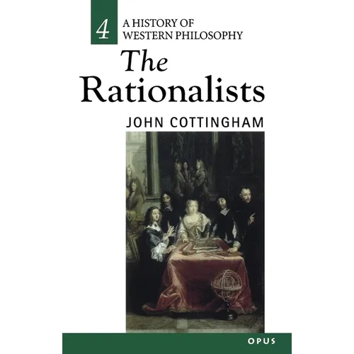 The Rationalists: History of Western Philosophy 4 - Paperback