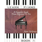 Learn Piano: A Complete Guide from Beginner to Pro Book 1 - Paperback