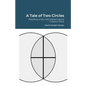 A Tale of Two Circles: Retelling a Very Old Mathematical Creation Story - Paperback