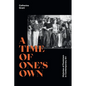 A Time of One's Own: Histories of Feminism in Contemporary Art - Hardcover