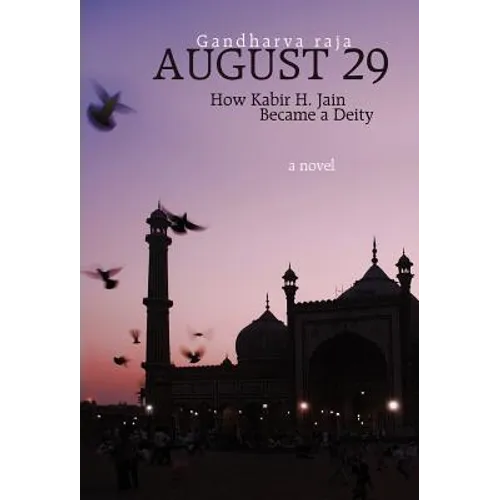 August 29: How Kabir H. Jain Became a Deity - Hardcover