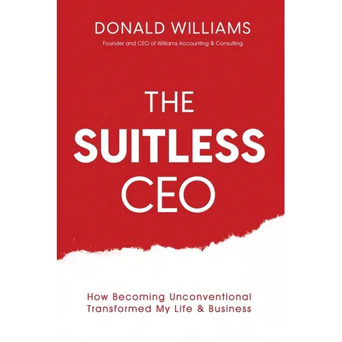 The Suitless CEO: How Becoming Unconventional Transformed My Life & Business - Paperback