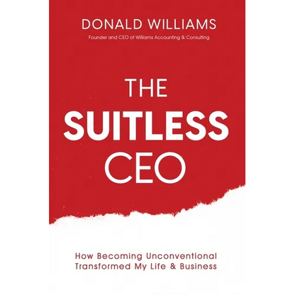 The Suitless CEO: How Becoming Unconventional Transformed My Life & Business - Paperback