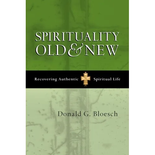 Spirituality Old and New: Recovering Authentic Spiritual Life - Paperback