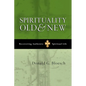 Spirituality Old and New: Recovering Authentic Spiritual Life - Paperback