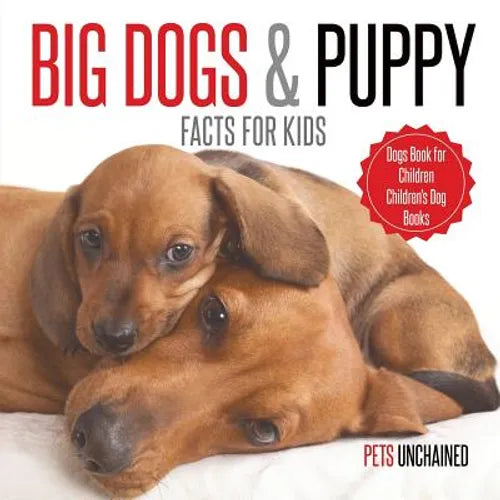 Big Dogs & Puppy Facts for Kids Dogs Book for Children Children's Dog Books - Paperback