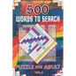 500 Words to Search Puzzle for Adult Vol-2: Challenging Word Search Puzzle Book for Men, Women, Boys, Girls, Seniors and Elderly to Get Stress-free wi - Paperback