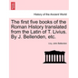 The first five books of the Roman History translated from the Latin of T. Livius. By J. Bellenden, etc. - Paperback
