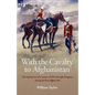 With the Cavalry to Afghanistan: The Experiences of a Trooper of H. M. 4th Light Dragoons During the First Afghan War - Paperback