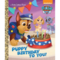 Puppy Birthday to You! (Paw Patrol) - Hardcover