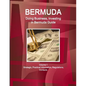 Bermuda: Doing Business, Investing in Bermuda Guide Volume 1 Strategic, Practical Information, Regulations, Contacts - Paperback