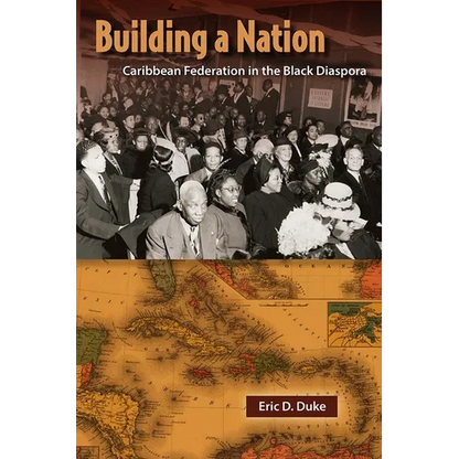 Building a Nation: Caribbean Federation in the Black Diaspora - Paperback