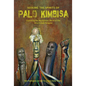 Seeking the Spirits of Palo Kimbisa: Exploring the Mysterious World of the Afro-Cuban Religion - Hardcover