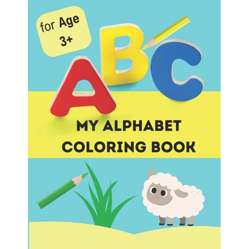 My alphabet coloring book: alphabet coloring book for kids age 3+ - Paperback