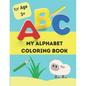 My alphabet coloring book: alphabet coloring book for kids age 3+ - Paperback