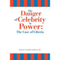 The Danger of Celebrity in Power: the Case of Liberia - Paperback