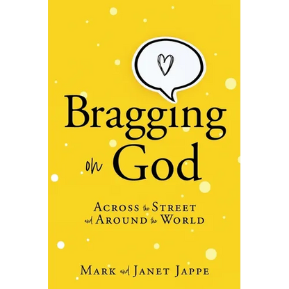 Bragging on God: Across the Street and Around the World - Paperback