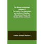 The Malay Archipelago (Volume 2); The Land of the Orang-utan and the Bird of Paradise; A Narrative of Travel, with Studies of Man and Nature - Paperback