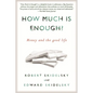 How Much is Enough?: Money and the Good Life - Paperback