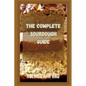 The Complete Sourdough Guide - Paperback