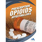 Prescription Opioids: Affecting Lives - Library Binding