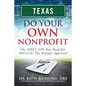 Texas Do Your Own Nonprofit: The ONLY GPS You Need for 501c3 Tax Exempt Approval - Paperback