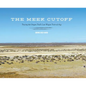 The Meek Cutoff: Tracing the Oregon Trail's Lost Wagon Train of 1845 - Hardcover